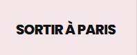 SORTIR À PARIS