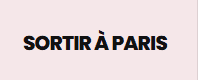 SORTIR À PARIS